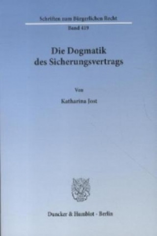 Carte Die Dogmatik des Sicherungsvertrags. Katharina Jost