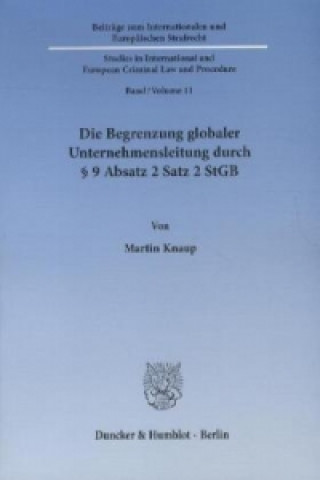 Könyv Die Begrenzung globaler Unternehmensleitung durch 9 Absatz 2 Satz 2 StGB. Martin Knaup
