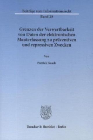 Carte Grenzen der Verwertbarkeit von Daten der elektronischen Mauterfassung zu präventiven und repressiven Zwecken Patrick Gasch