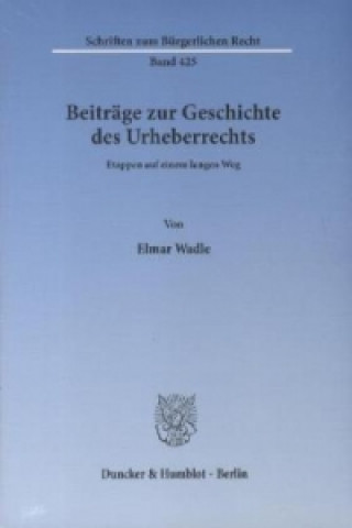Carte Beiträge zur Geschichte des Urheberrechts Elmar Wadle