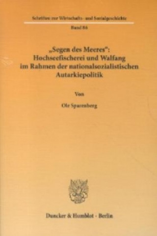 Book »Segen des Meeres«: Hochseefischerei und Walfang im Rahmen der nationalsozialistischen Autarkiepolitik. Ole Sparenberg