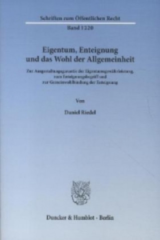 Könyv Eigentum, Enteignung und das Wohl der Allgemeinheit Daniel Riedel