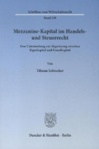 Könyv Mezzanine-Kapital im Handels- und Steuerrecht Tilman Schrecker