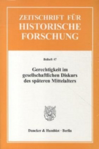 Kniha Gerechtigkeit im gesellschaftlichen Diskurs des späteren Mittelalters. Petra Schulte