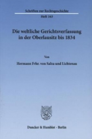 Buch Die weltliche Gerichtsverfassung in der Oberlausitz bis 1834 Hermann Frhr. von Salza und Lichtenau