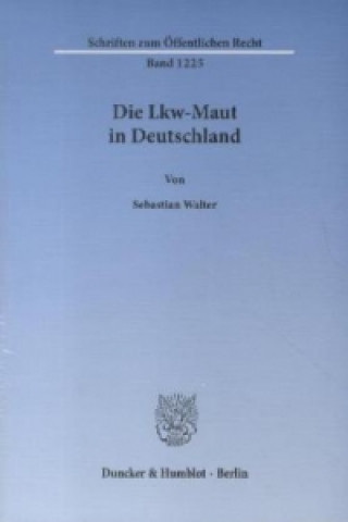 Kniha Die Lkw-Maut in Deutschland. Sebastian Walter