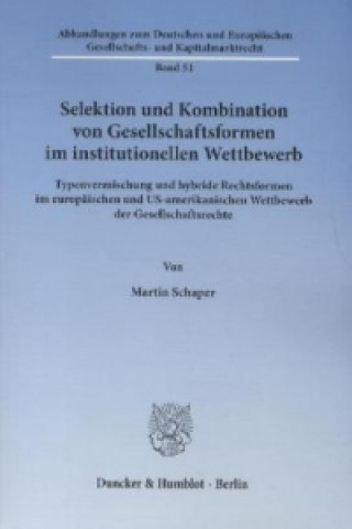 Książka Selektion und Kombination von Gesellschaftsformen im institutionellen Wettbewerb. Martin Schaper