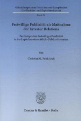 Könyv Freiwillige Publizität als Maßnahme der Investor Relations. Christin M. Posdziech