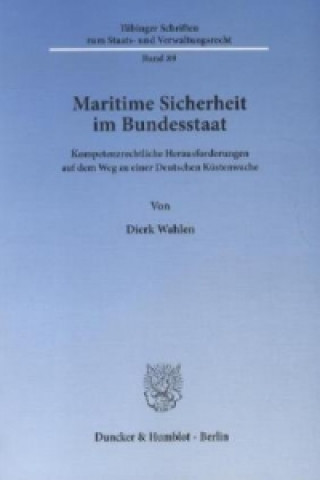 Kniha Maritime Sicherheit im Bundesstaat. Dierk Wahlen