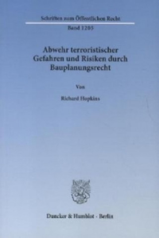 Könyv Abwehr terroristischer Gefahren und Risiken durch Bauplanungsrecht. Richard Hopkins