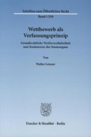 Книга Wettbewerb als Verfassungsprinzip Walter Leisner