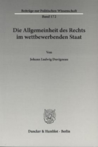 Könyv Die Allgemeinheit des Rechts im wettbewerbenden Staat. Johann Ludwig Duvigneau