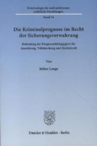 Livre Die Kriminalprognose im Recht der Sicherungsverwahrung Julian Lange