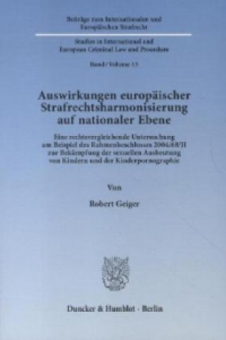 Carte Auswirkungen europäischer Strafrechtsharmonisierung auf nationaler Ebene. Robert Geiger
