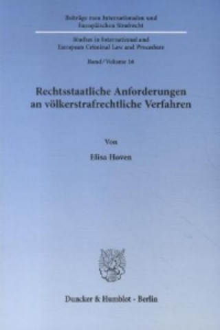 Könyv Rechtsstaatliche Anforderungen an völkerstrafrechtliche Verfahren. Elisa Hoven