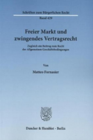 Kniha Freier Markt und zwingendes Vertragsrecht. Matteo Fornasier