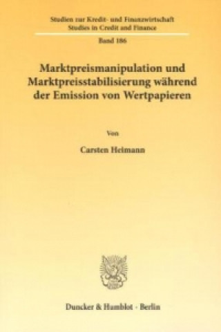 Carte Marktpreismanipulation und Marktpreisstabilisierung während der Emission von Wertpapieren. Carsten Heimann