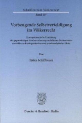 Knjiga Vorbeugende Selbstverteidigung im Völkerrecht Björn Schiffbauer