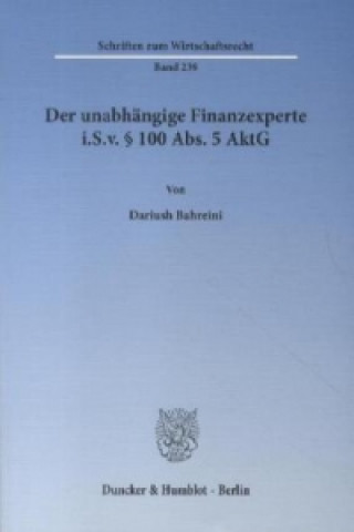 Livre Der unabhängige Finanzexperte i.S.v. 100 Abs. 5 AktG. Dariush Bahreini