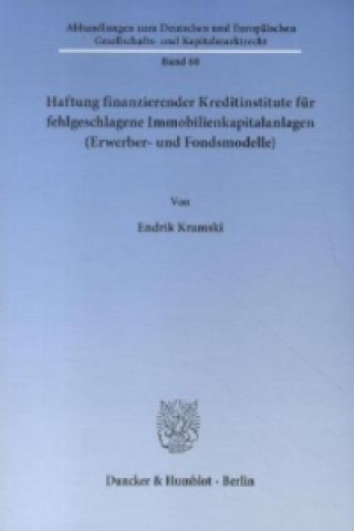 Könyv Haftung finanzierender Kreditinstitute für fehlgeschlagene Immobilienkapitalanlagen (Erwerber- und Fondsmodelle). Endrik Kramski