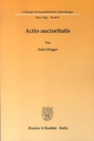 Könyv Actio auctoritatis. Rafael Brägger