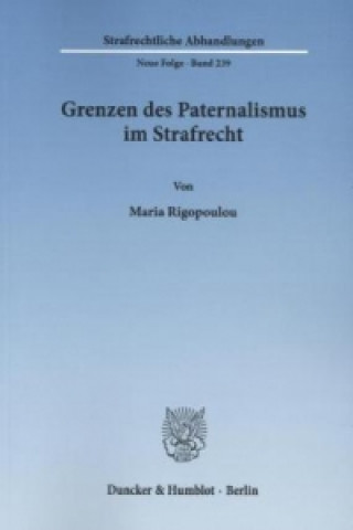 Könyv Grenzen des Paternalismus im Strafrecht Maria Rigopoulou