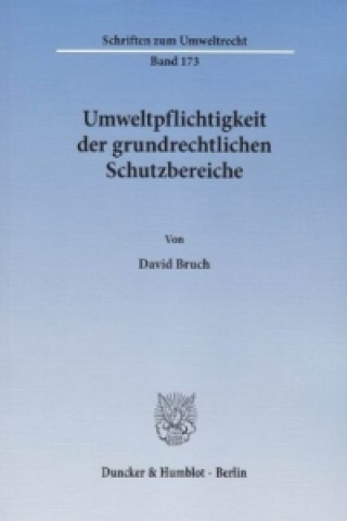 Kniha Umweltpflichtigkeit der grundrechtlichen Schutzbereiche. David Bruch