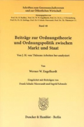 Kniha Beiträge zur Ordnungstheorie und Ordnungspolitik zwischen Markt und Staat. Werner W. Engelhardt