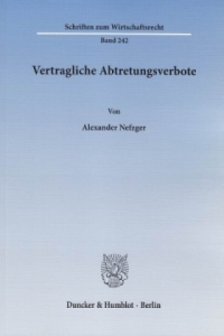 Buch Vertragliche Abtretungsverbote Alexander Nefzger