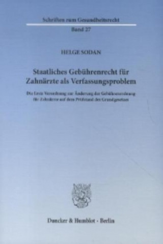 Kniha Staatliches Gebührenrecht für Zahnärzte als Verfassungsproblem. Helge Sodan