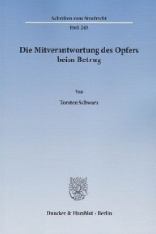 Libro Die Mitverantwortung des Opfers beim Betrug. Torsten Schwarz