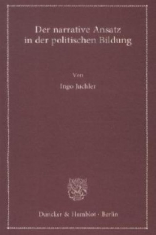 Книга Der narrative Ansatz in der politischen Bildung. Ingo Juchler