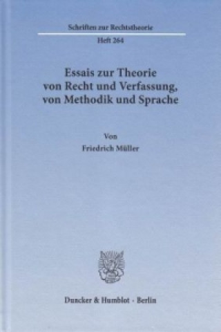 Buch Essais zur Theorie von Recht und Verfassung, von Methodik und Sprache. Friedrich Müller