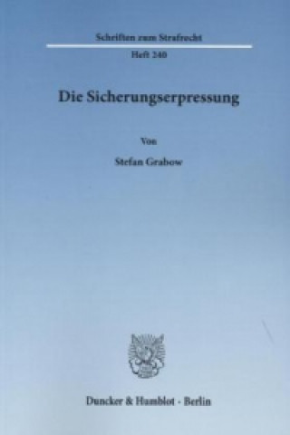 Kniha Die Sicherungserpressung. Stefan Grabow