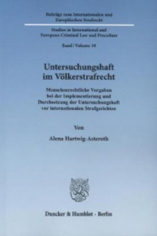 Carte Untersuchungshaft im Völkerstrafrecht. Alena Hartwig-Asteroth