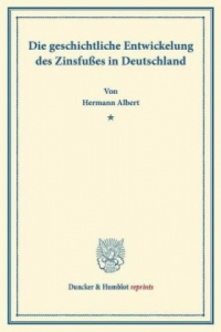 Carte Die geschichtliche Entwickelung des Zinsfußes in Deutschland Hermann Albert