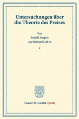 Kniha Untersuchungen über die Theorie des Preises Rudolf Auspitz