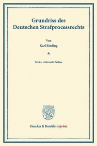 Carte Grundriss des Deutschen Strafprocessrechts. Karl Binding