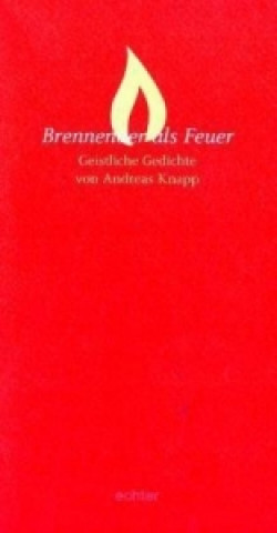 Kniha Brennender als Feuer Andreas Knapp