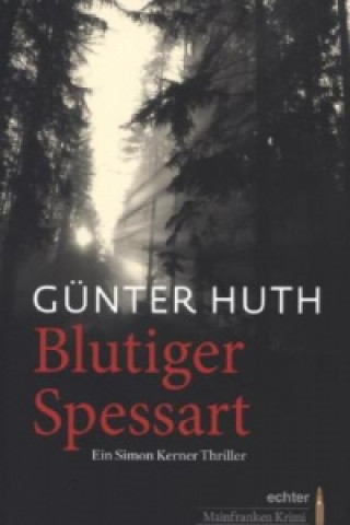 Könyv Blutiger Spessart Günter Huth