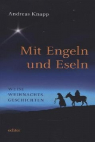 Knjiga Mit Engeln und Eseln Andreas Knapp