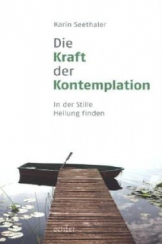 Kniha Die Kraft der Kontemplation Karin Seethaler