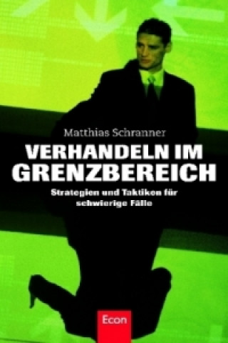 Kniha Verhandeln im Grenzbereich Matthias Schranner