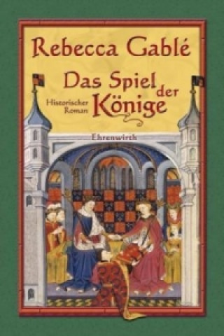 Kniha Das Spiel der Könige Rebecca Gablé
