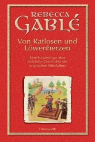 Kniha Von Ratlosen und Löwenherzen Rebecca Gablé