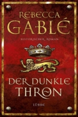 Kniha Der dunkle Thron Rebecca Gablé