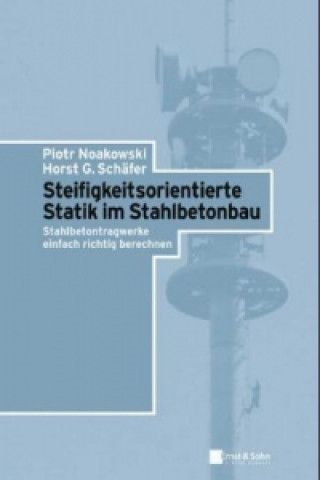 Книга Steifigkeitsorientierte Statik im Stahlbetonbau Piotr Noakowski