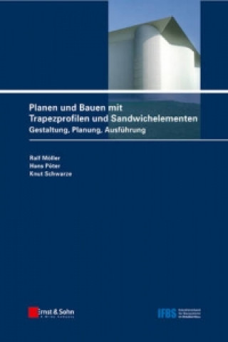 Könyv Planen und Bauen mit Trapezprofilen und Sandwichelementen - Gestaltung, Planung, Ausfuhrung Ralf Möller