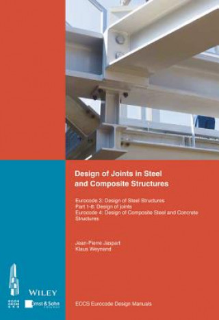 Könyv Design of Connections in Steel and Composite Structures - Eurocode 3 - Design of Steel Structures. Part 1-8 Design of Joints Associacao Portuguesa de Construcao Metalica e Mista