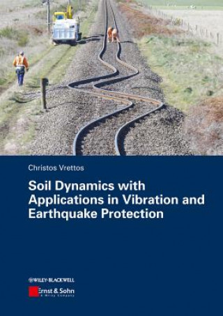 Könyv Soil Dynamics with Applications in Vibration and Earthquake Protection Christos Vrettos